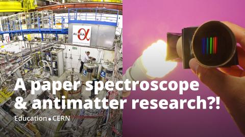 A cardboard spectroscope and antimatter research.
