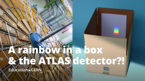 Image of the ATLAS detector and the rainbow in a box.
